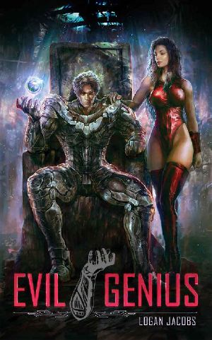 [Evil Genius 01] • Evil Genius · Becoming the Apex Supervillain